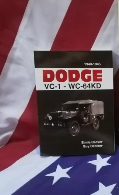 The best book : DODGE VC1 à WC 64 KD 4X4 6X6 USA WW2 51 52 54 62 63