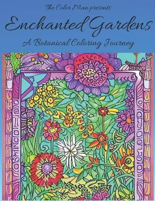 ENCHANTED GARDENS: A Botanical Coloring Journey by The Color Man Paperback Book EUR 20,95 ...