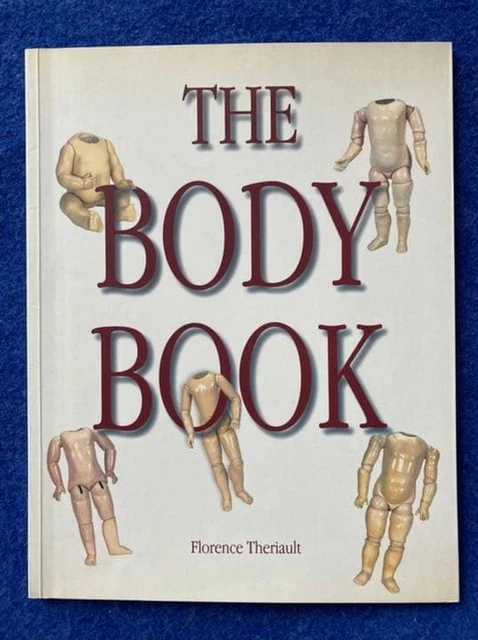 THE BODY BOOK by Florence Theriault Antique Doll Body Reference