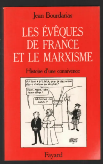 Les Evêques de France et le marxisme: Histoire d'une connivence | Très bon état