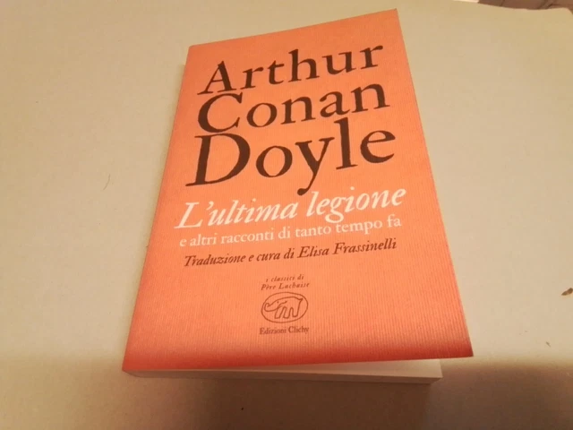 L'ULTIMA LEGIONE E ALTRI RACCONTI DI TANTO TEMPO FA, DOYLE ARTHUR CONAN, 11ay23