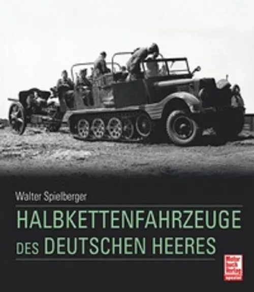 Spielberger  Halbkettenfahrzeuge des deutschen Heeres