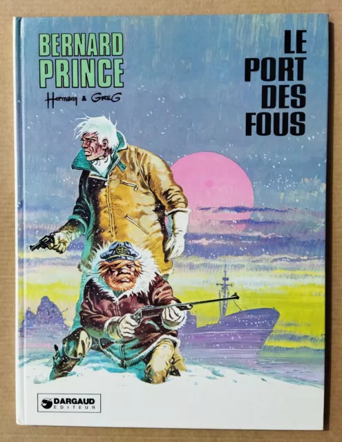 Hermann / Greg -- Bernard Prince (13). Le Port Des Fous -- Eo 1978. Neuf