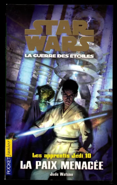 STAR WARS Livre Les apprentis Jedi Tome 10 LA PAIX MENACEE EO Editions POCKET