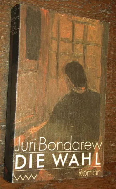 Juri BONDAREW (1924- 2020) Die Wahl ROMAN 1983 Sowjetische Gegenwartsliteratur