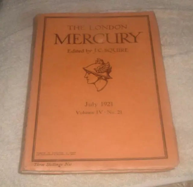 The London Mercury Edited by J.C Squire, July 1921 = Vol IV - No 21