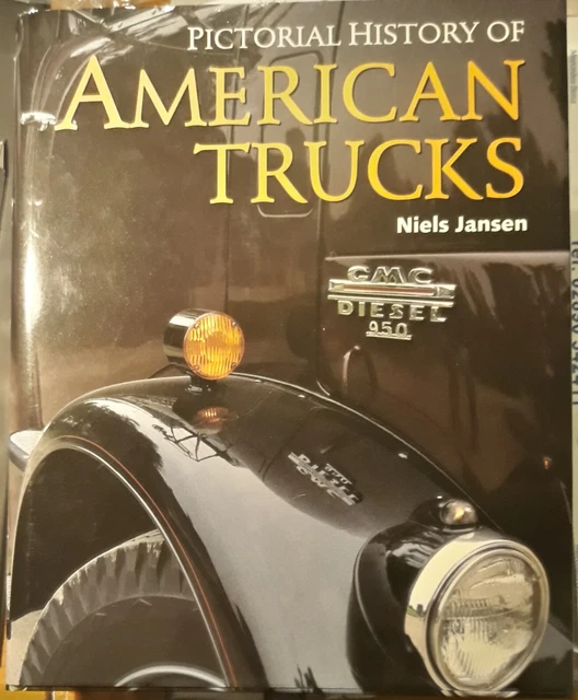 PICTORIAL HISTORY OF American Trucks By Niels Jansen Hardback Book Mint