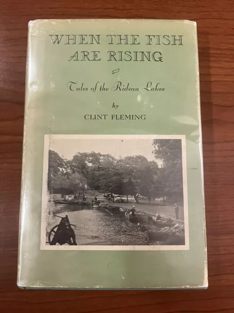 WHEN THE FISH Are Rising Tales of the Rideau Lakes Clint Fleming Vintage  Fishing $99.00 - PicClick