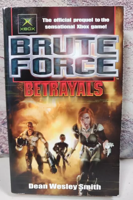 Brute Force: Betrayals by Smith, Dean Wesley Book The Cheap Fast Free Post