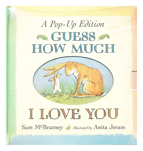 MCBRATNEY, SAM. JERAM, ANITA Guess how much I love you / Sam McBratney; illustra