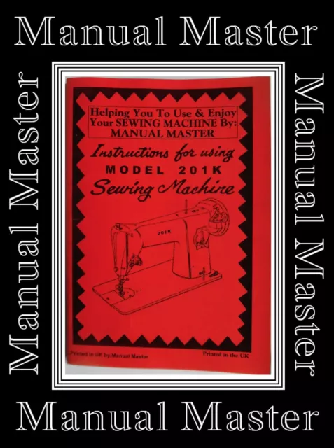 60 PAGED COMPREHENSIVE Singer 201K Sewing Machine instruction Manual