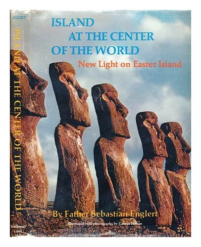 ENGLERT, SEBASTI�N Island at the center of the world : new light on Easter Islan