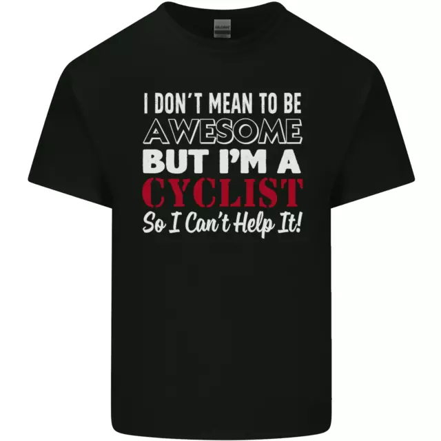 Cycling I Dont Mean to Be Awesome Cyclist Mens Cotton T-Shirt Tee Top