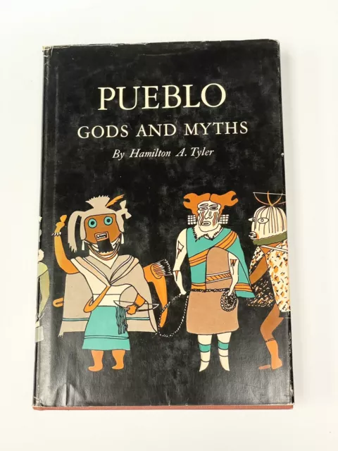 Hamilton A. Tyler PUEBLO GODS AND MYTHS  1st Edition 1st Printing