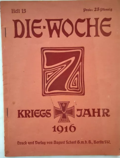 "Die Woche" Illustrierte Zeitschrift 1. Weltkrieg Heft 13 /1916 /Verlag A.Scherl