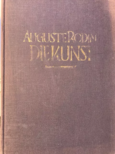 Auguste Rodin - Die Kunst - Gespräche des Meisters  (Kurt Wolff Verlag 1933)