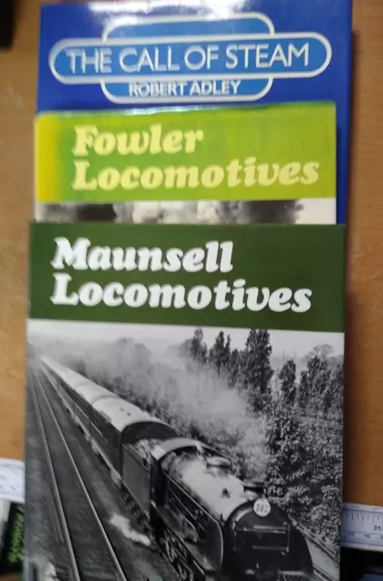 3 steam train books, Mounsell Locomotives, Fowler Locomotives, The Call of Steam