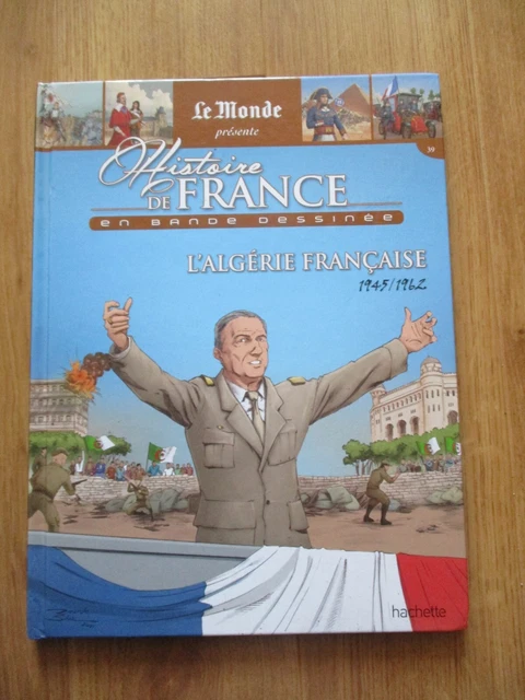 Le temps de l'Algérie française. De la prise d'Alger à l'indépendance