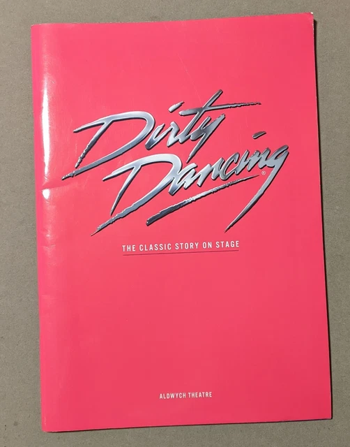 Theatre Programme - Dirty Dancing C/W 2 x  Postcards - Aldwych Theatre 2006