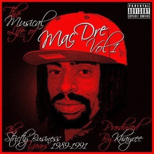 Mac Dre - The Musical Life Of Mac Dre, Vol. 1: The Strictly Business Years 1989-