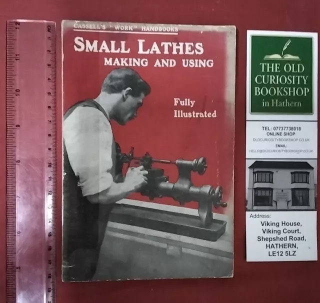 Cassell's "work" handbooks Small Lathes Making And Using, fully illustrated. '21