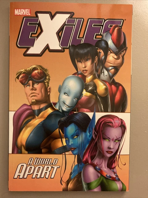 Exiles - Volume 2 : “A World Apart”  (2005, Trade Paperback) Marvel Comics