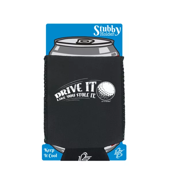 OOb Golf Drive It Like You Stole - Novelty Funny Gift Stubby Holder With Base