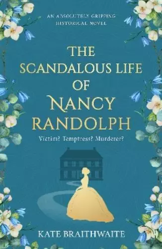 Kate Braithwaite The Scandalous Life of Nancy Randolph (Poche)