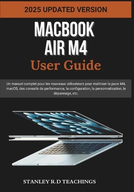MACBOOK AIR M4 User Guide 2025: Un manuel complet pour les nouveaux ...