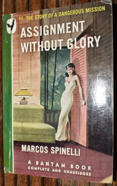 Marcos Spinelli ASSIGNMENT WITHOUT GLORY Bantam #95 vintage 1947 1st PB