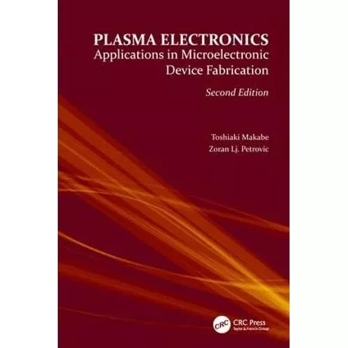 Plasma Electronics: Applications in Microelectronic Dev - Hardcover NEW Cheluchi