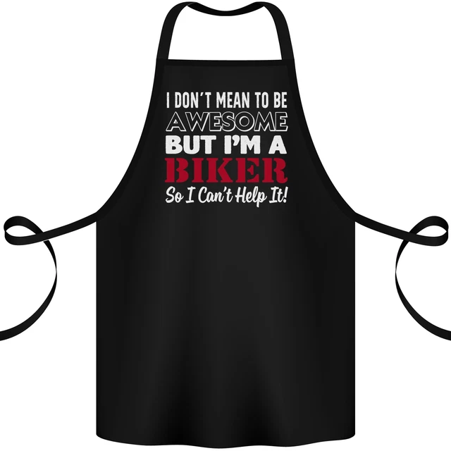 I Dont Mean to Be but Im a Biker Motorbike Cotton Apron 100% Organic