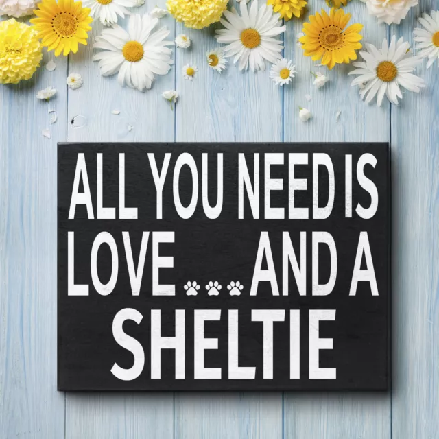 JennyGems Sheltie Sign, All You Need Is Love and a Sheltie, Sheltie Mom Decor 3