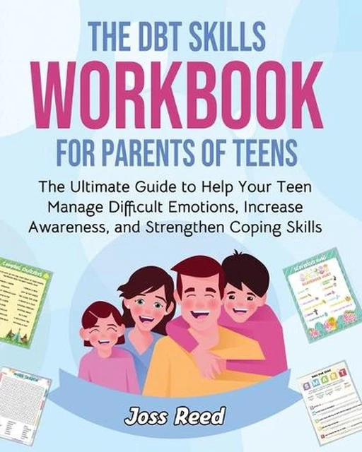 THE DBT SKILLS Workbook for Parents of Teens: The Ultimate Guide to ...
