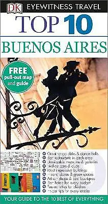 Top 10 Buenos Aires (Pocket Travel Guide) DK Eyewitness. 2015: latest edition.