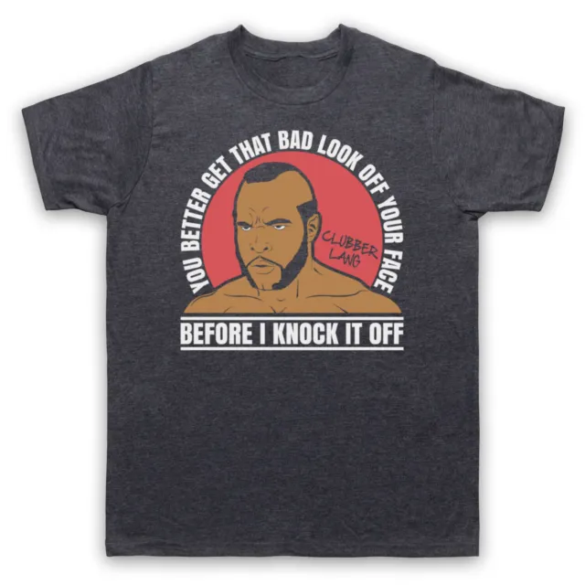 Bad Look Clubber Lang Rocky 3 Unofficial Off Ya Face Mens & Womens T-Shirt