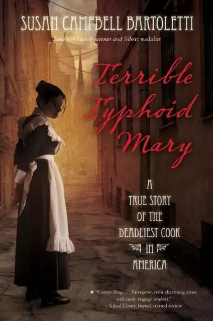 Terrible Typhoid Mary: A True Story of the Deadliest Cook in America by Susan Ca