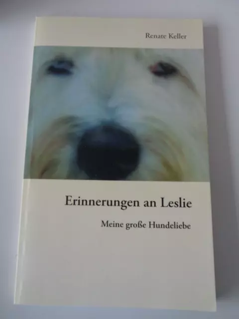 Renate keller:Erinnerungen an Leslie,meine große Hundeliebe