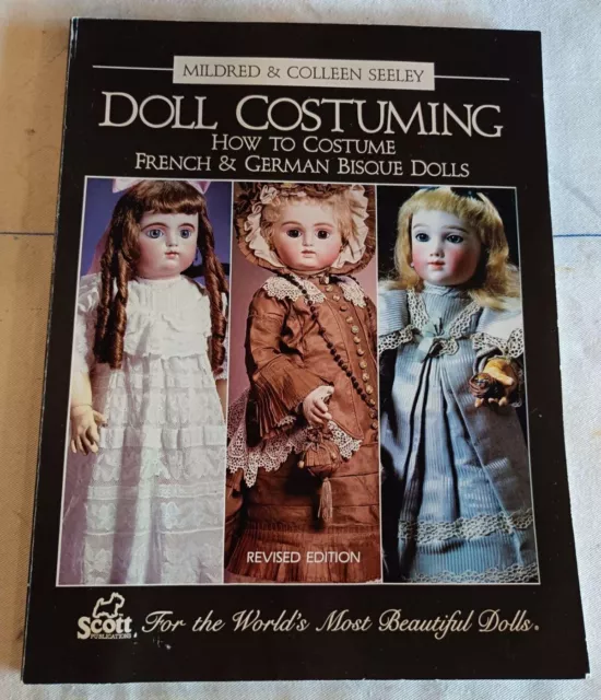 Doll Costuming Mildred & Colleen Seeley How to Costume French & German Bisque