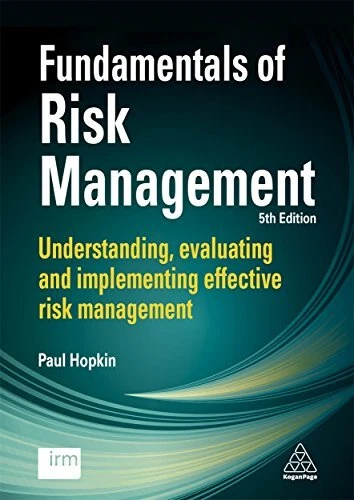 FUNDAMENTALS OF RISK MANAGEMENT: UNDERSTANDING, EVALUATING By Paul Hopkin *NEW*