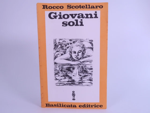 GIOVANI SOLI . Libro di Rocco Scotellaro. Basilicata anno 1984 . EUR 21