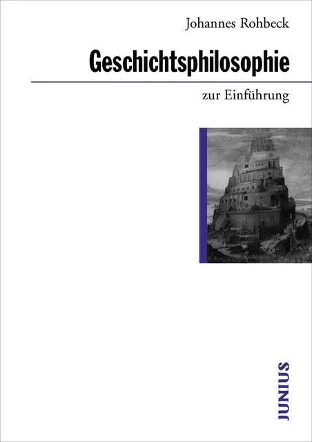 Johannes Rohbeck / Geschichtsphilosophie zur Einführung