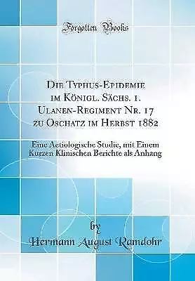 Die Typhus-Epidemie im Knigl. Schs. 1. Ulanen-Re