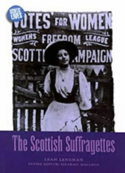 The Scottish Suffragettes (Scots' Lives) By Leah Leneman