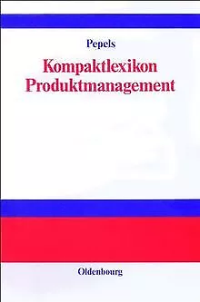 Kompaktlexikon Produktmanagement von Pepels, Werner | Buch | Zustand sehr gut