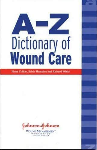 A-Z DICTIONARY OF Wound Care,Fiona Collins, Sylvie Hampton, Rich £3.94 ...
