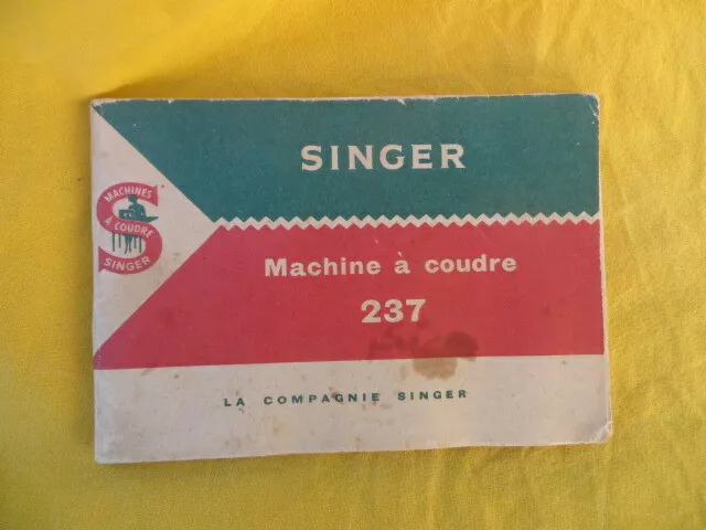 Machine à Coudre SINGER 237 - instructions pour l'emploi