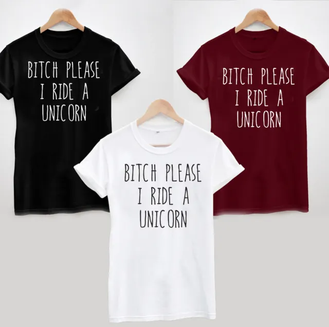 Bitch Please I Ride A Unicorn T Shirt Cute Funny Hipster Slogan Gift