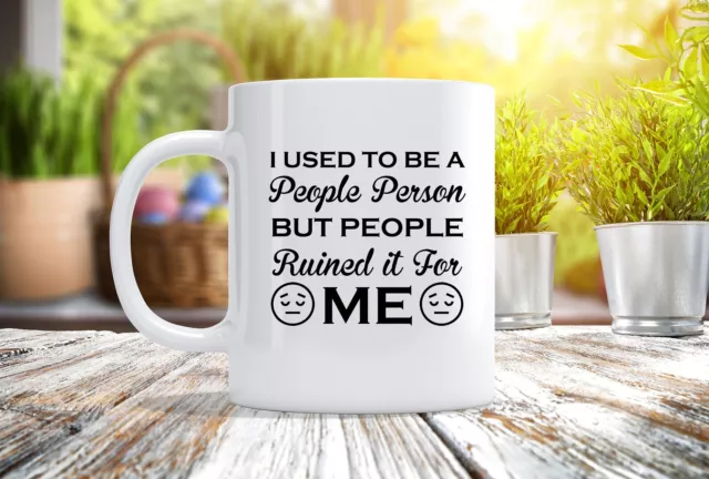 I Used To Be A People Person But People Ruined It For Me Custom Coffee Mug