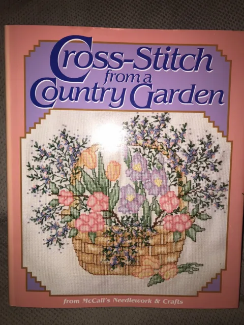 McCall's Needlework & Crafts Cross-Stitch from a Country Garden  Hardcover